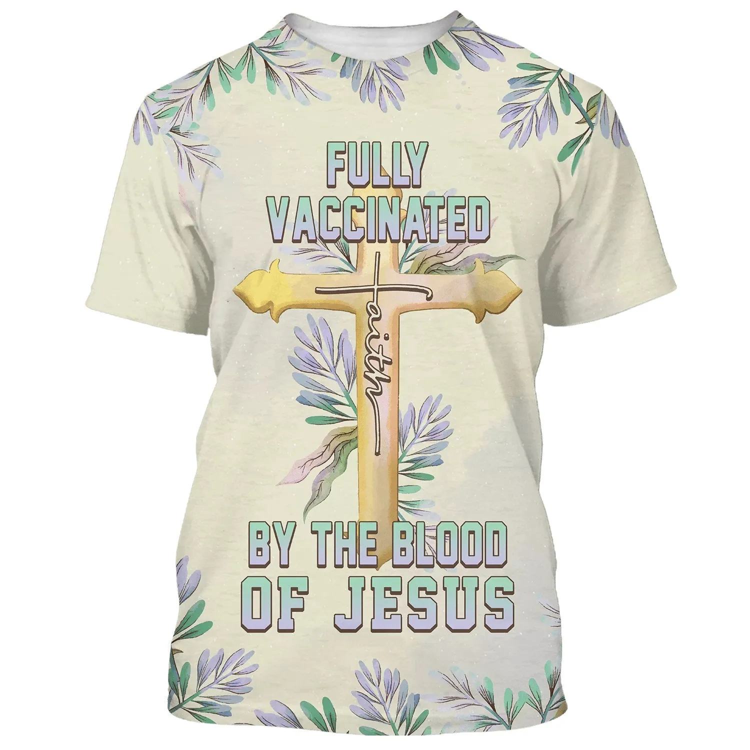 Fully Vaccinates By The Blood Of Jesus 3d T-Shirts - Christian Shirts For Men&Women