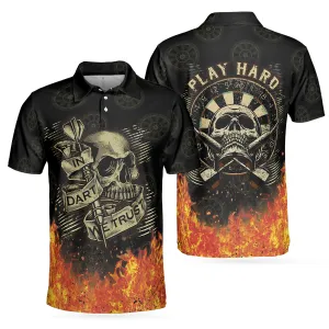 In Dart We Trust Short Sleeve Polo Shirt, Fire Play Hard Skull Polo Shirt, Cool Dart Shirt For Men